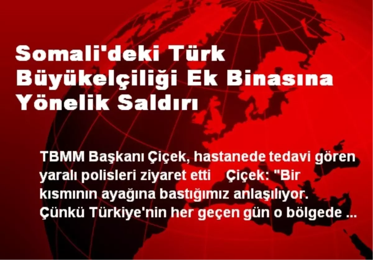 Somali\'deki Türk Büyükelçiliği Ek Binasına Yönelik Saldırı