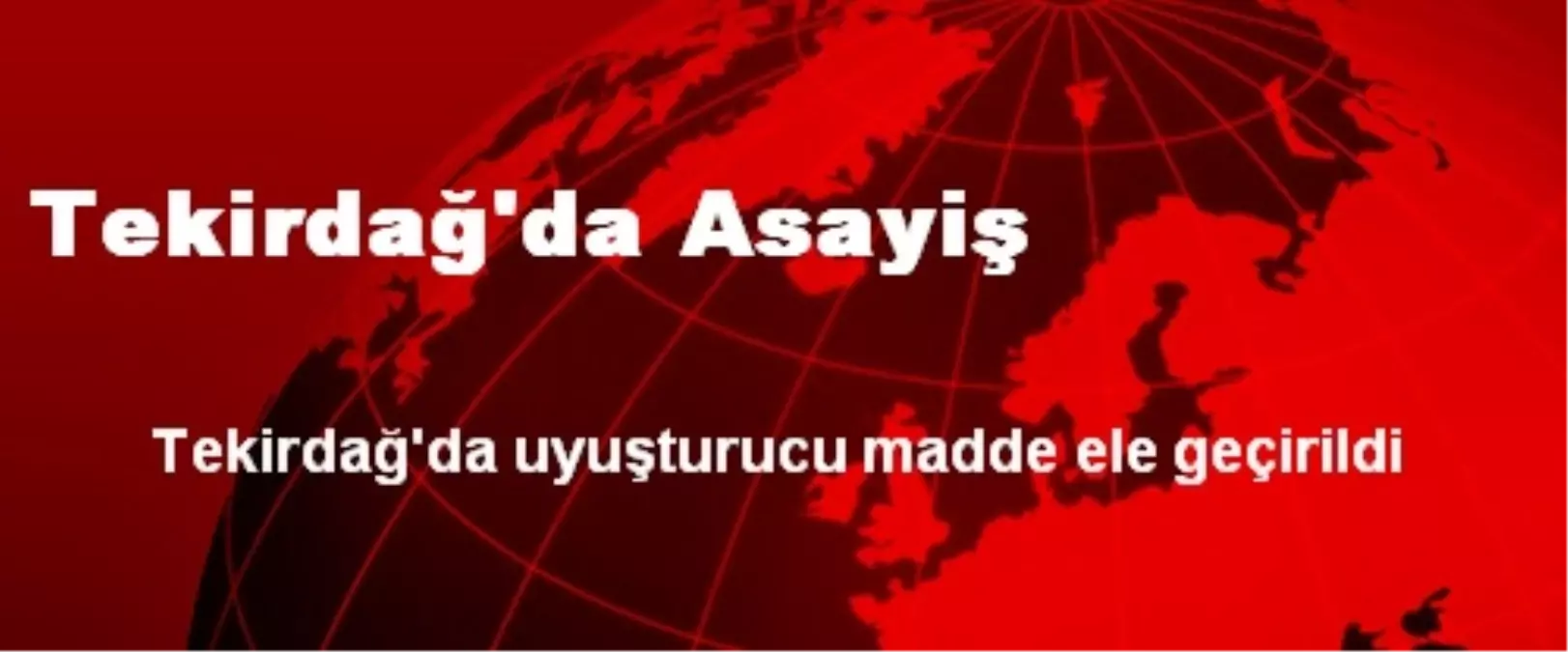 Tekirdağ\'da Asayiş