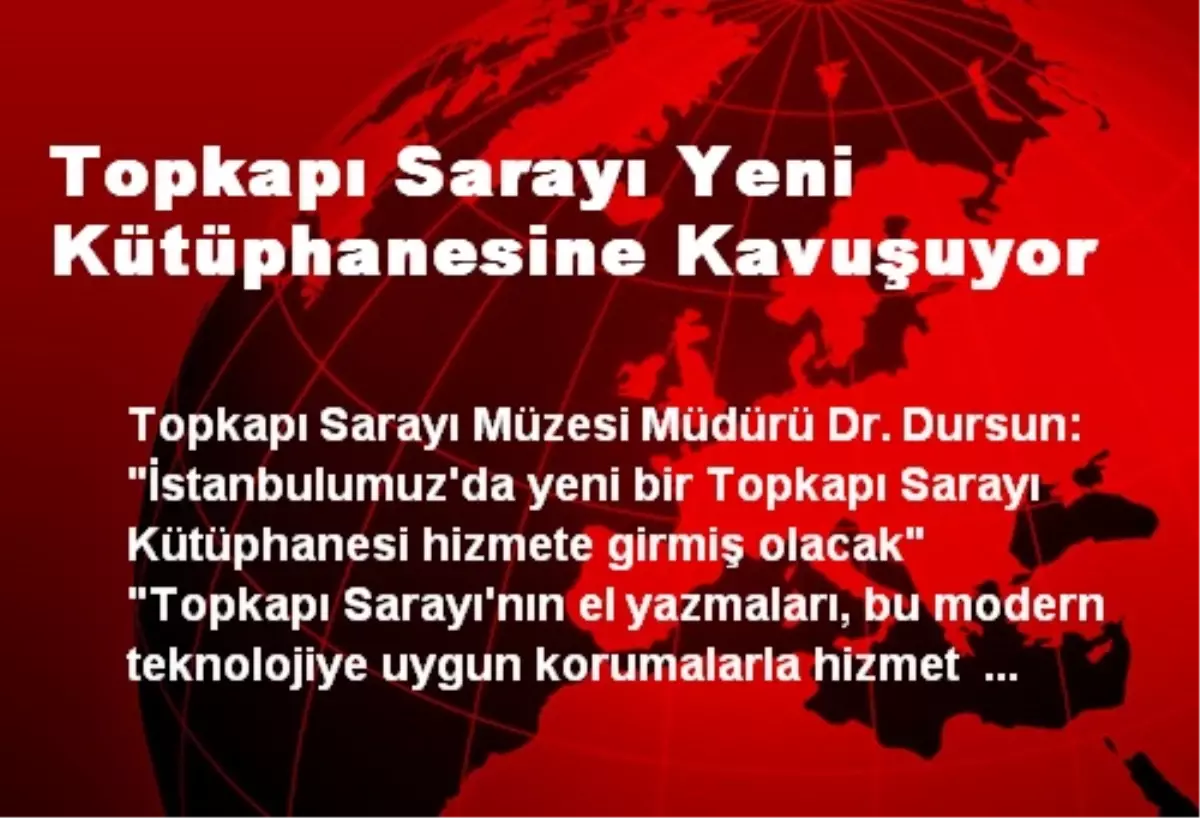 Topkapı Sarayı Yeni Kütüphanesine Kavuşuyor