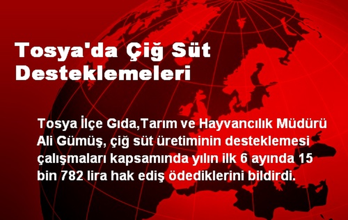 Kastomonu Tosya\'da Çiğ Süt Desteklemeleri