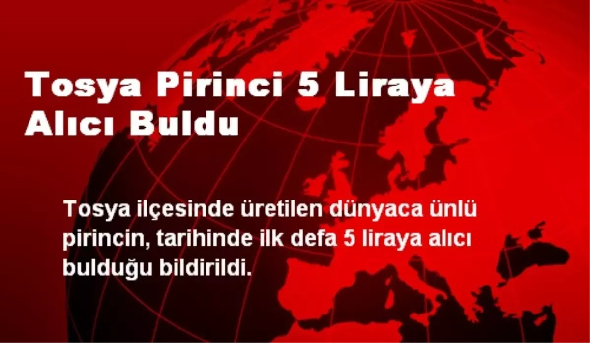 Tosya Pirinci 5 Liraya Alıcı Buldu