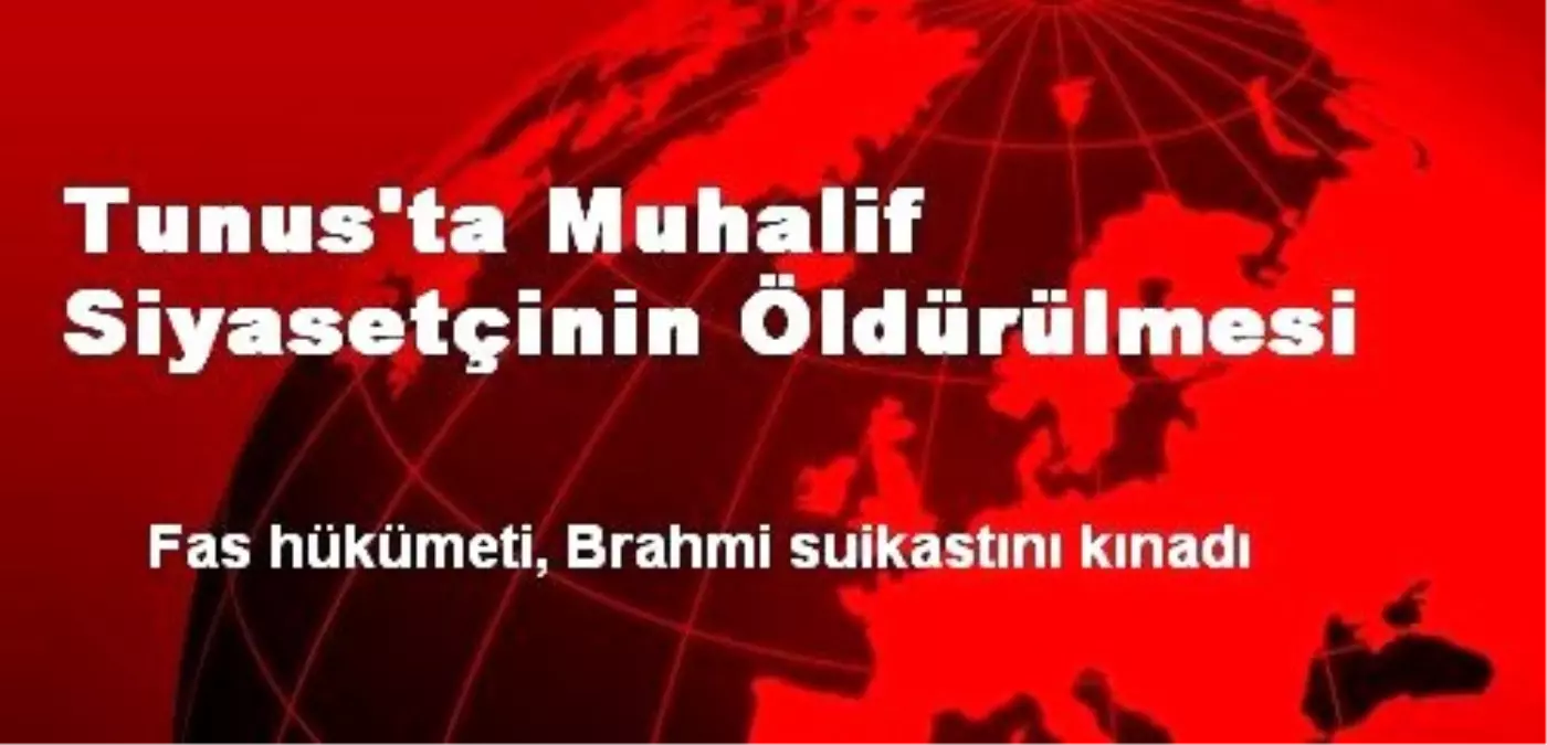 Tunus\'ta Muhalif Siyasetçinin Öldürülmesi