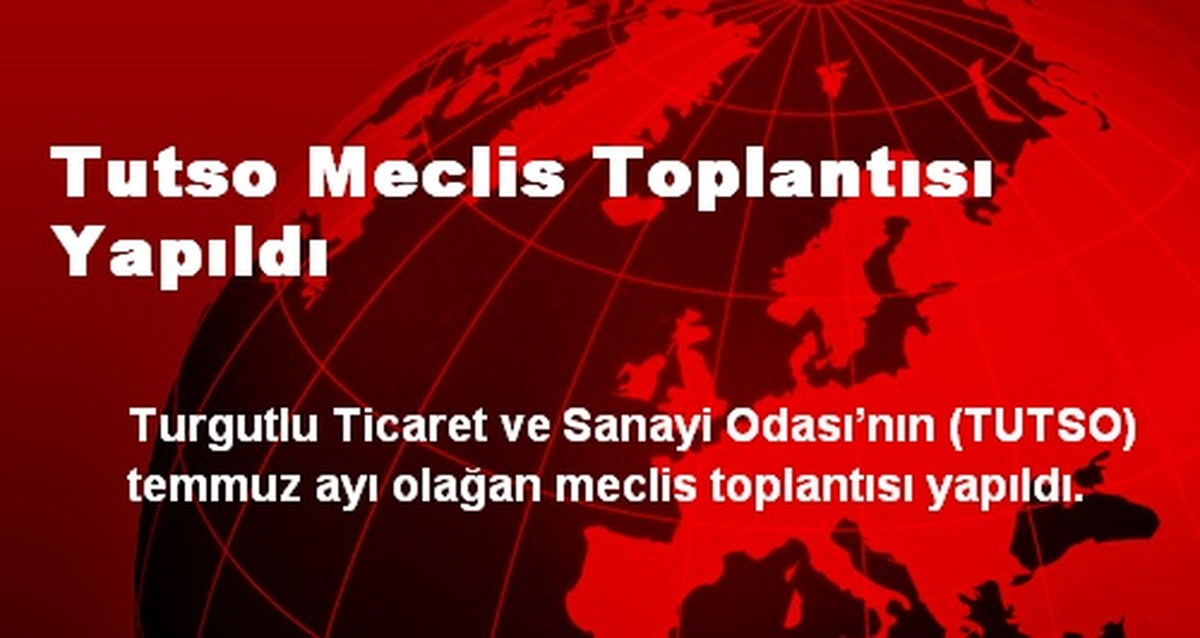 TUTSO Meclis Toplantısı Yapıldı
