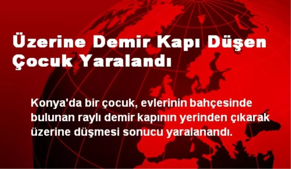 Üzerine Demir Kapı Düşen Çocuk Yaralandı