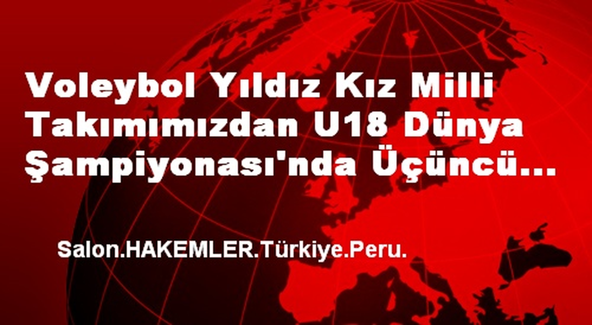 Voleybol Yıldız Kız Milli Takımımızdan U18 Dünya Şampiyonası\'nda Üçüncü Galibiyet