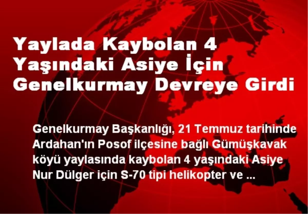 Kaybolan 4 Yaşındaki Asiye İçin Genelkurmay Devreye Girdi