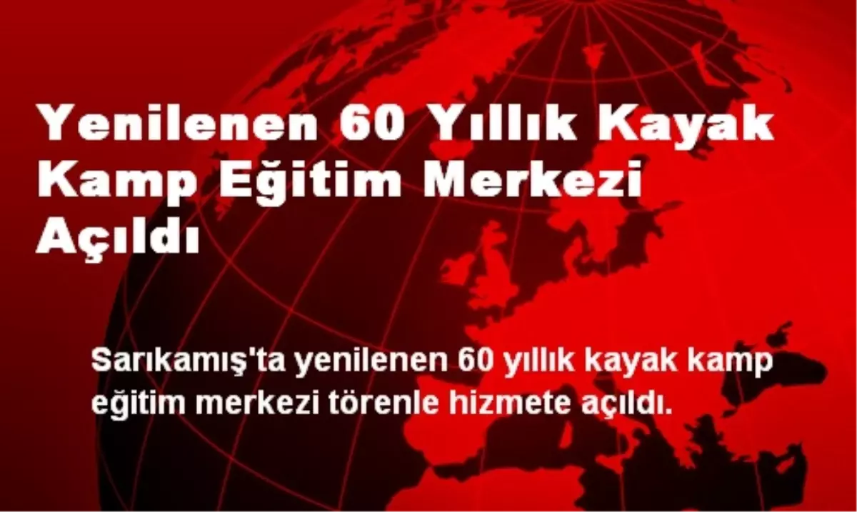 Yenilenen 60 Yıllık Kayak Kamp Eğitim Merkezi Açıldı