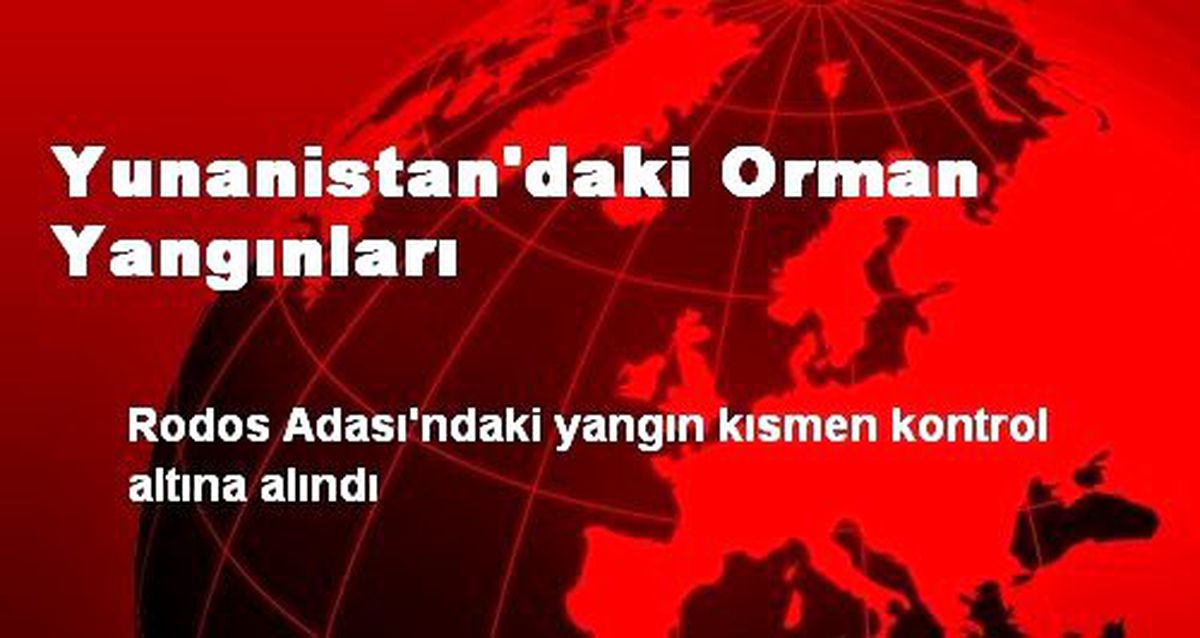 Yunanistan\'daki Orman Yangınları