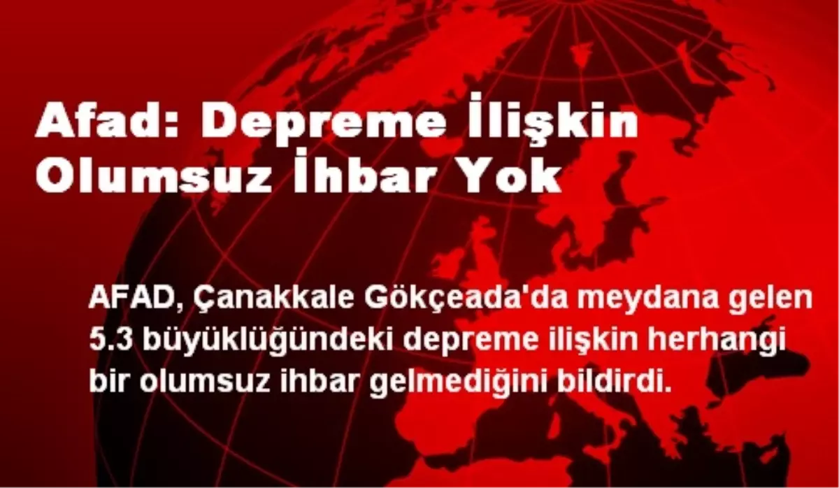 AFAD: Depreme İlişkin Olumsuz İhbar Yok