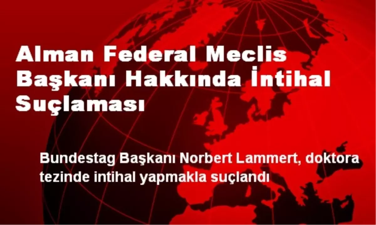 Alman Federal Meclis Başkanı Hakkında İntihal Suçlaması