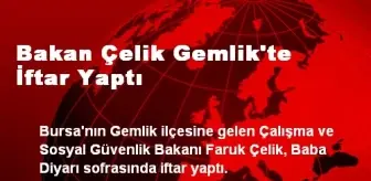 Bakan Çelik Gemlik'te İftar Yaptı