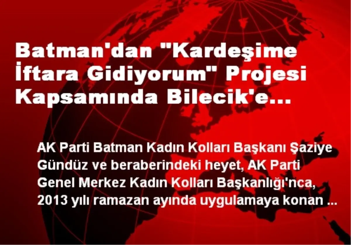 Batman\'dan "Kardeşime İftara Gidiyorum" Projesi Kapsamında Bilecik\'e Geldiler