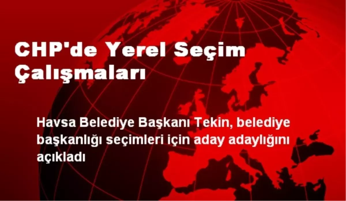 CHP\'de Yerel Seçim Çalışmaları