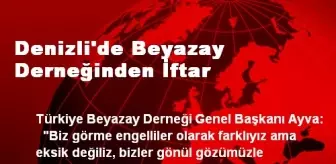 Denizli'de Beyazay Derneğinden İftar