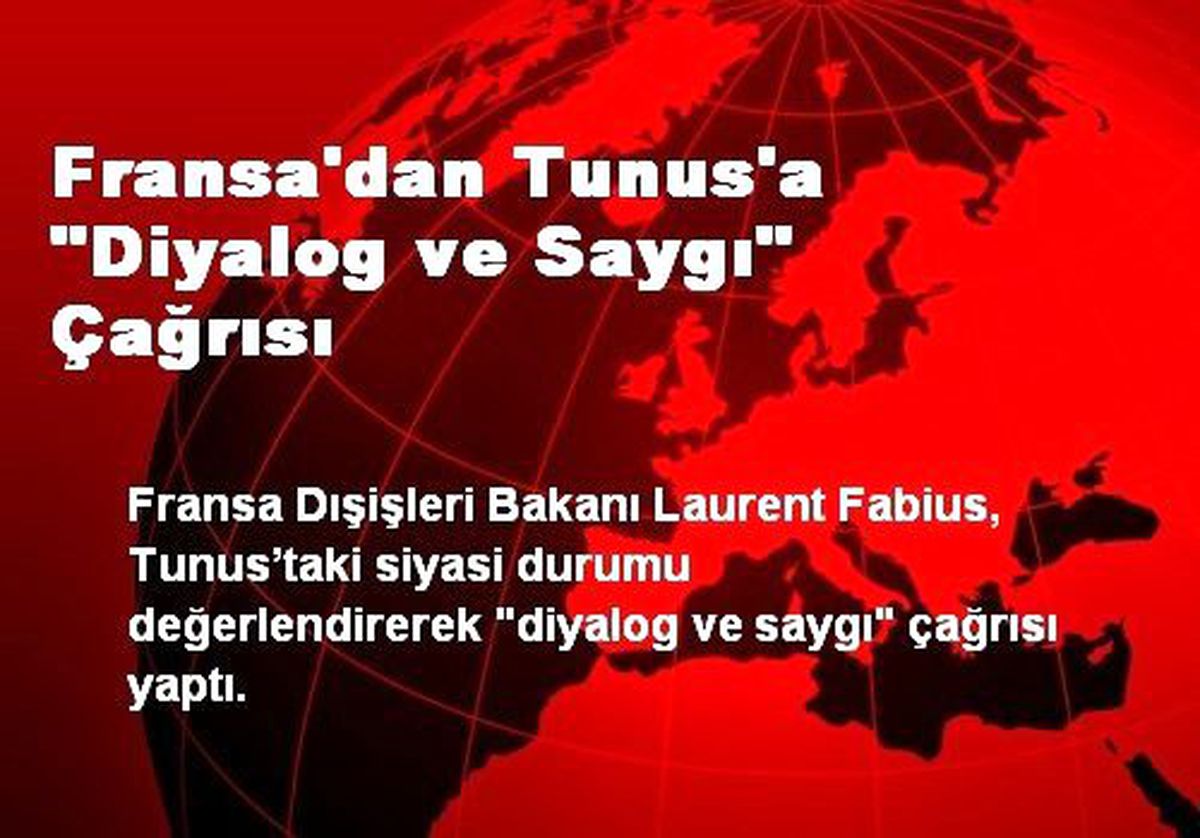 Fransa\'dan Tunus\'a "Diyalog ve Saygı" Çağrısı