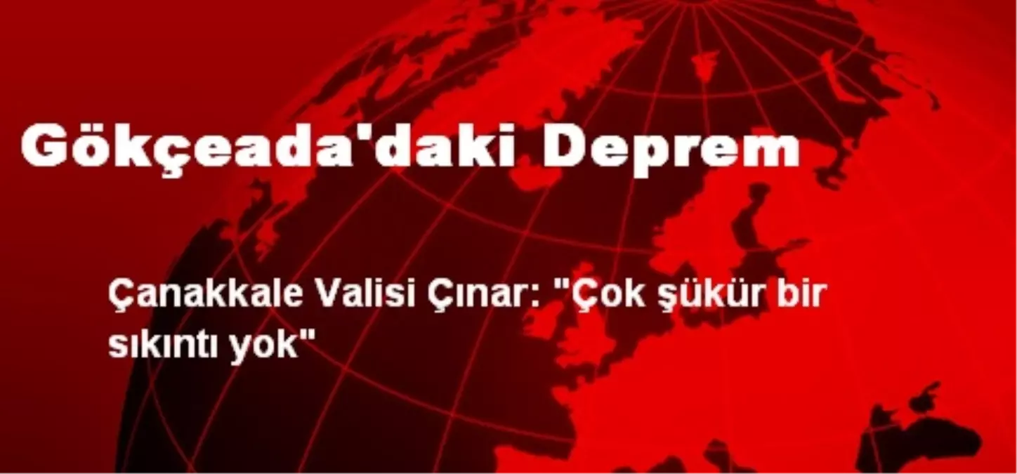 Gökçeada\'daki Deprem Hasara Yol Açmadı