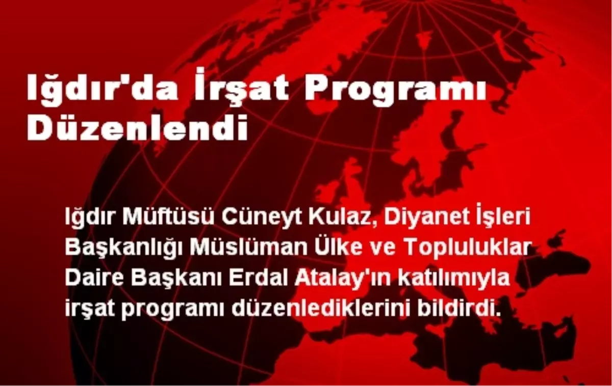 Iğdır\'da İrşat Programı Düzenlendi