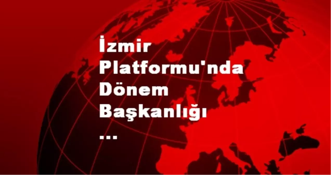 İzmir Üniversiteleri Platformu\'nda Dönem Başkanlığı Gediz Üniversitesi\'ne Geçti