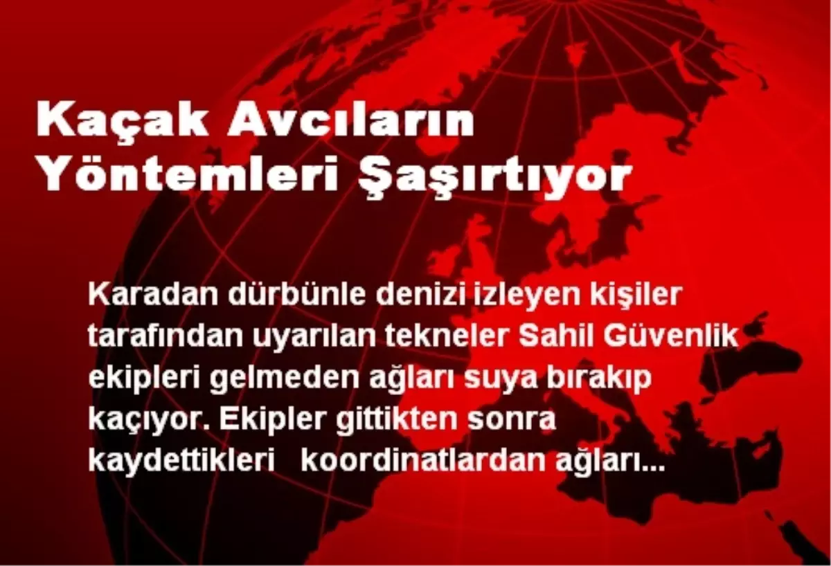 Kaçak Avcıların Yöntemleri Şaşırtıyor