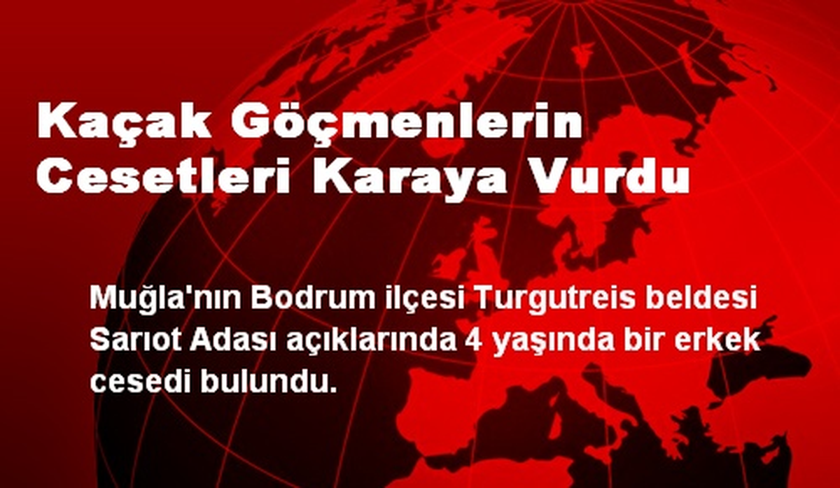 Kaçak Göçmenlerin Cesetleri Karaya Vurdu
