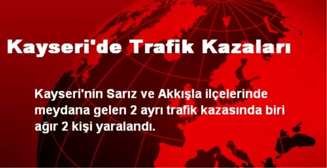 Kayseri\'de Trafik Kazaları