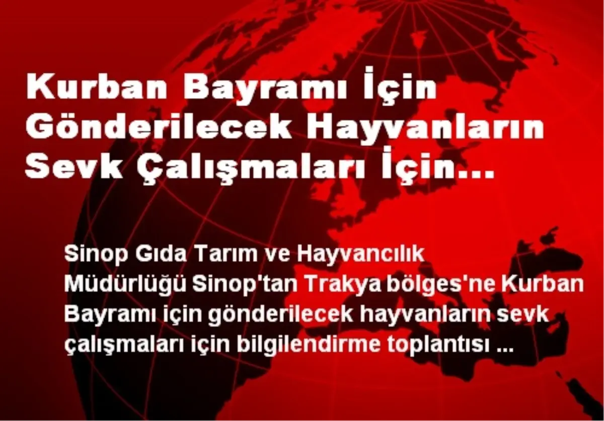 Kurban Bayramı İçin Gönderilecek Hayvanların Sevk Çalışmaları İçin Bilgilendirme Toplantısı