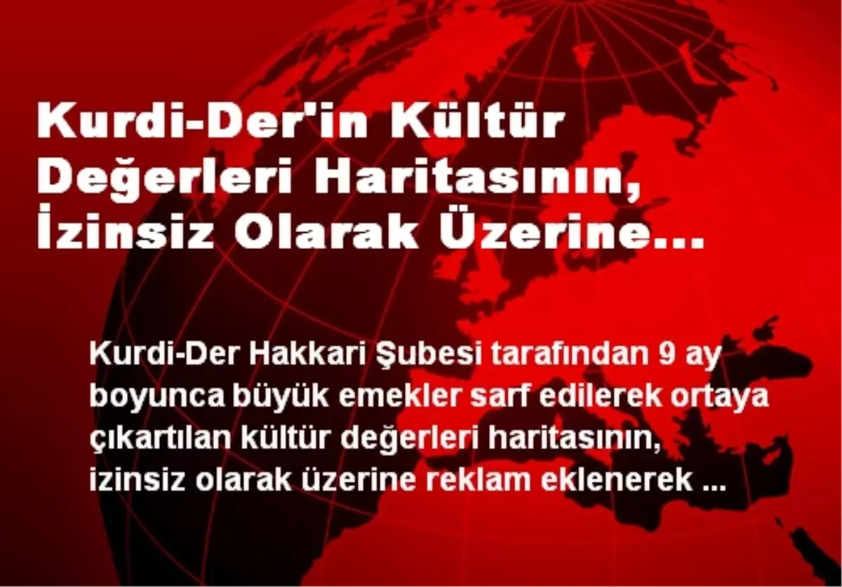 Kurdi-Der\'in Kültür Değerleri Haritasının, İzinsiz Olarak Üzerine Reklam Eklenerek Satıldığı Ortaya...