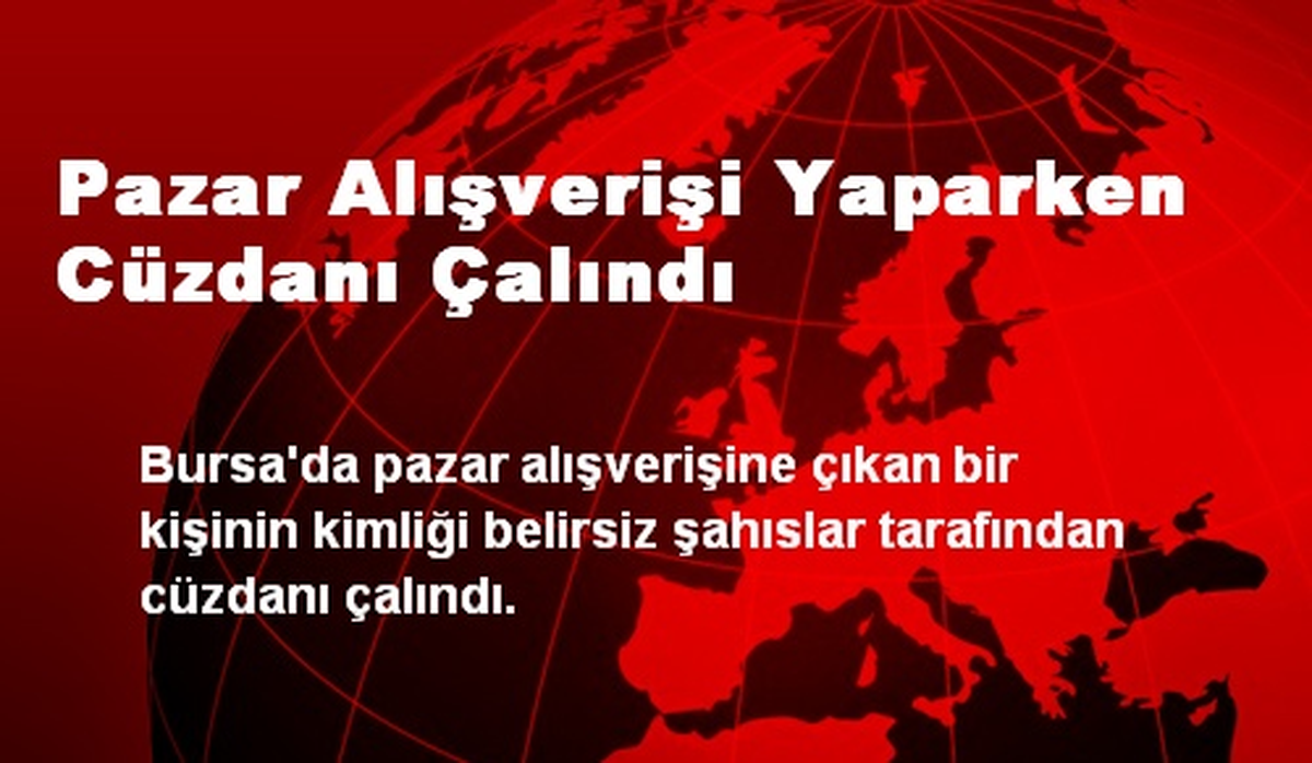 Pazar Alışverişi Yaparken Cüzdanı Çalındı