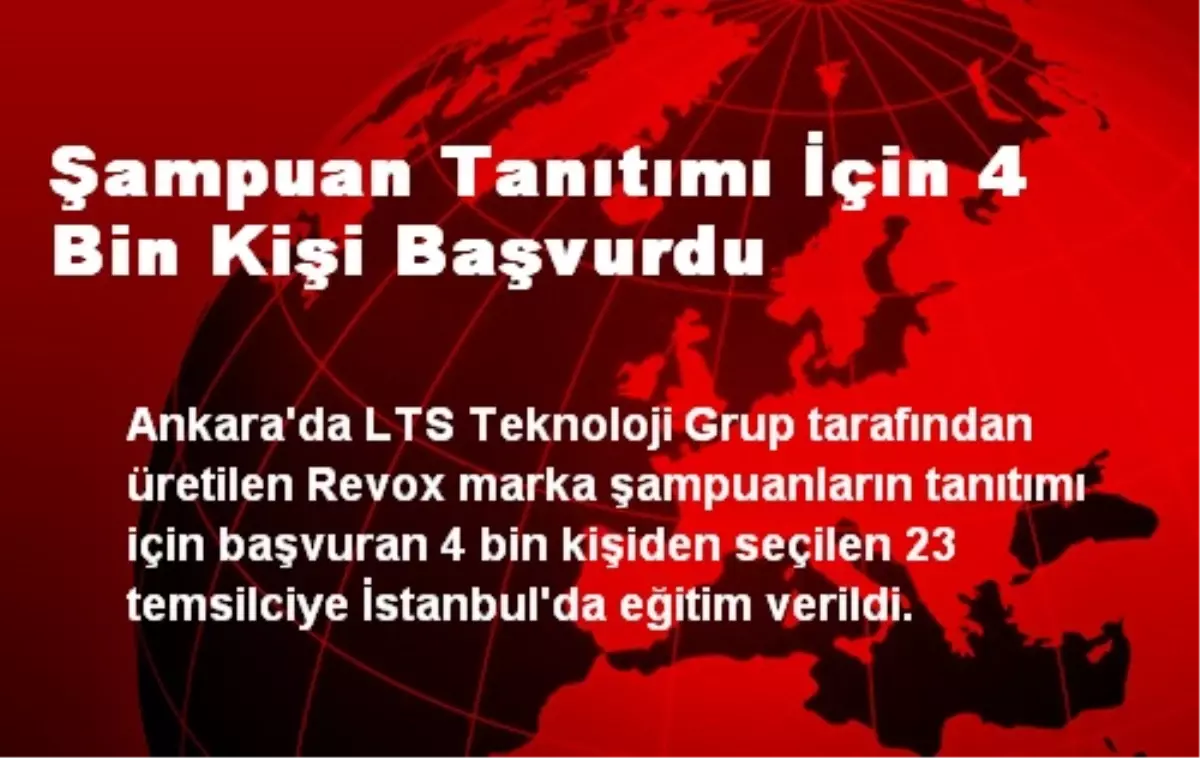 Şampuan Tanıtımı İçin 4 Bin Kişi Başvurdu