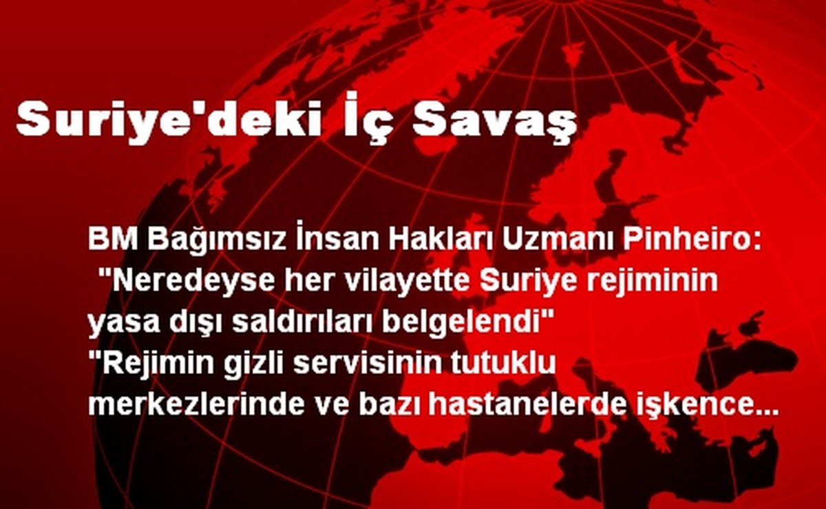 Suriye Rejiminin Yasadışı Saldırıları Belgelendi
