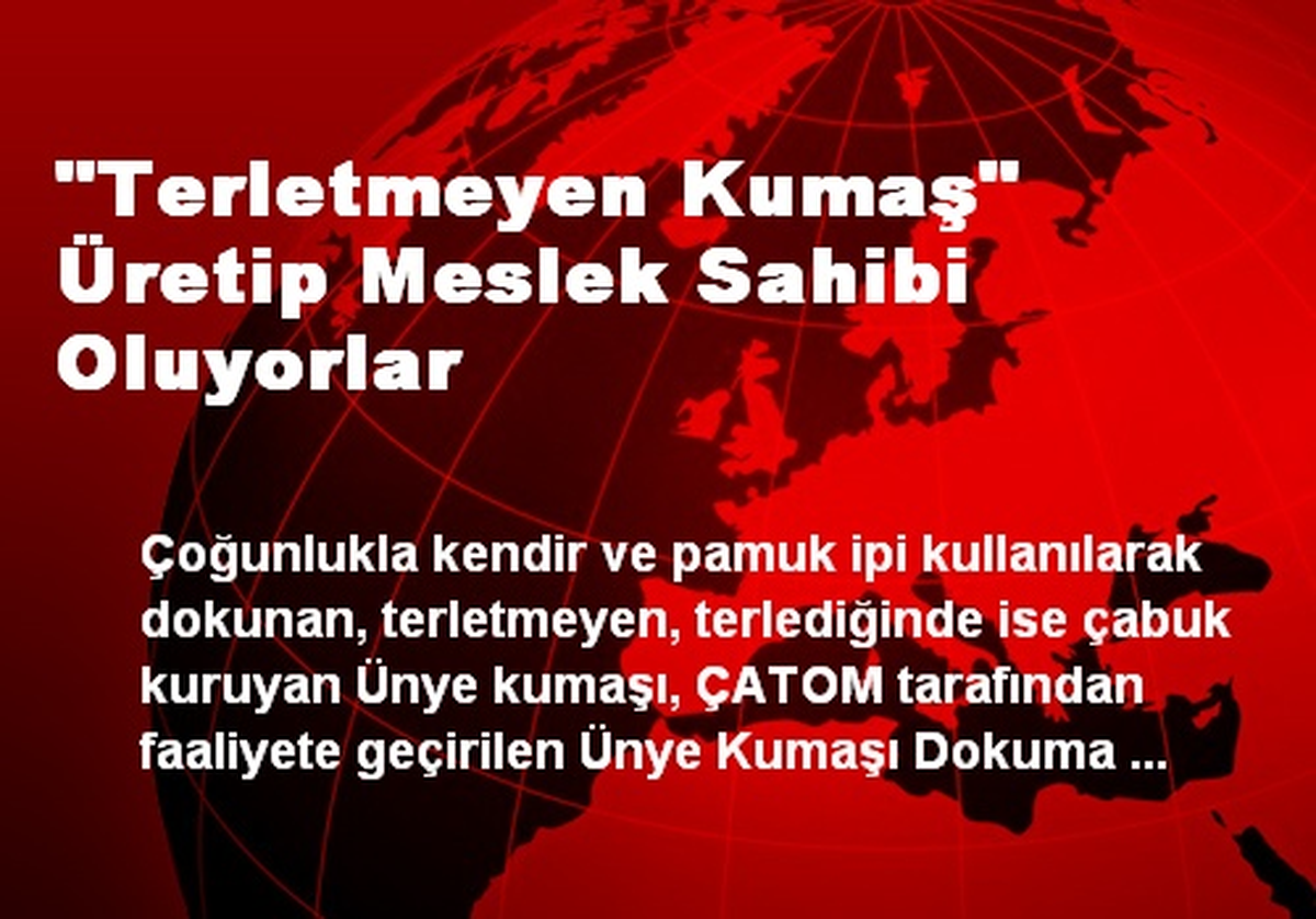 "Terletmeyen Kumaş" Üretip Meslek Sahibi Oluyorlar