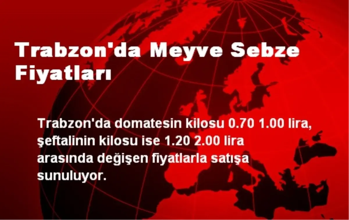 Trabzon\'da Meyve Sebze Fiyatları