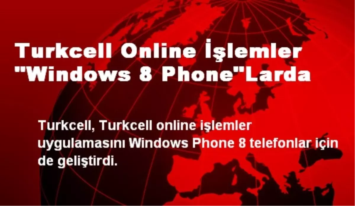 Turkcell Online İşlemler "Windows 8 Phone"Larda