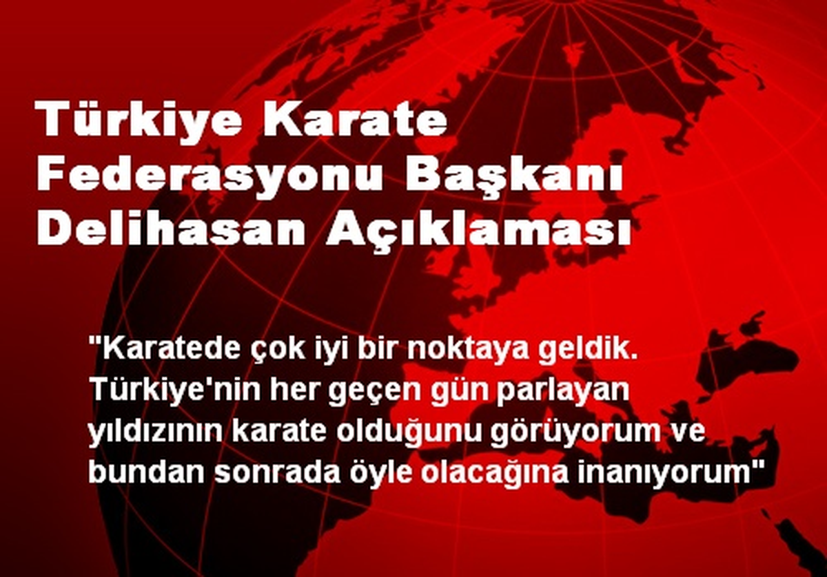 Türkiye Karate Federasyonu: Karate Her Geçen Gün Gelişiyor