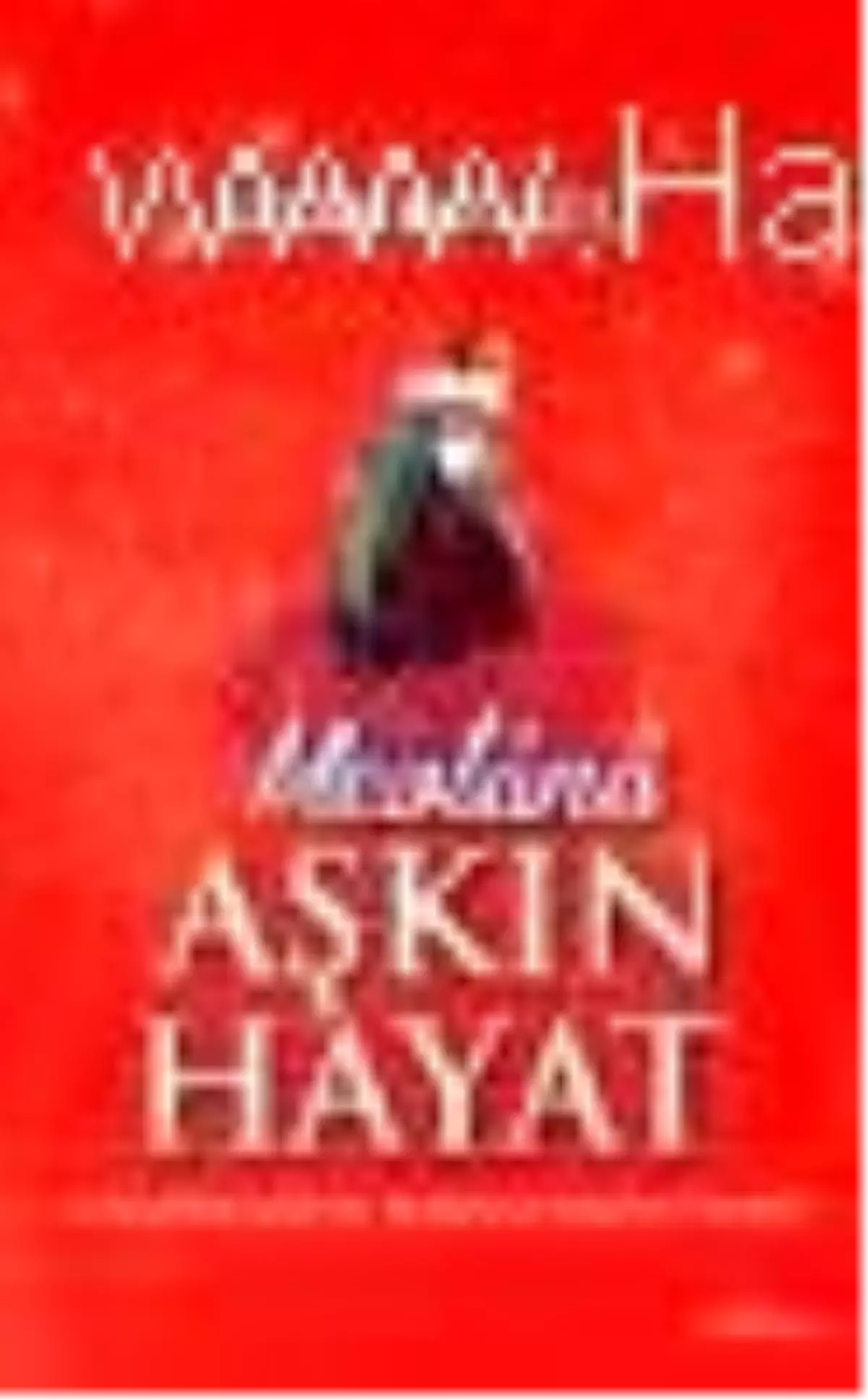 Hz. Mevlana Aşkın Hayat Kitabı