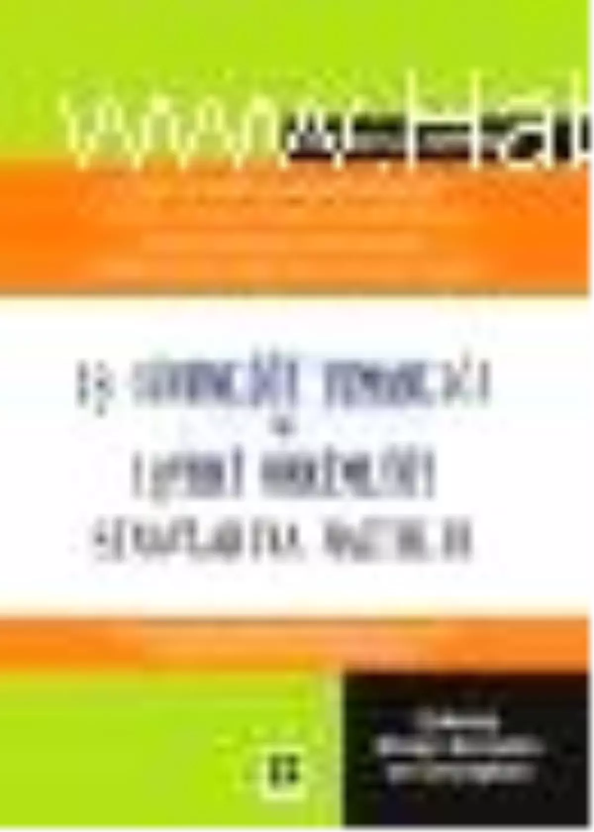 İş Güvenliği Uzmanlığı ve İşyeri Hekimliği Sınavlarına Hazırlık Kitabı