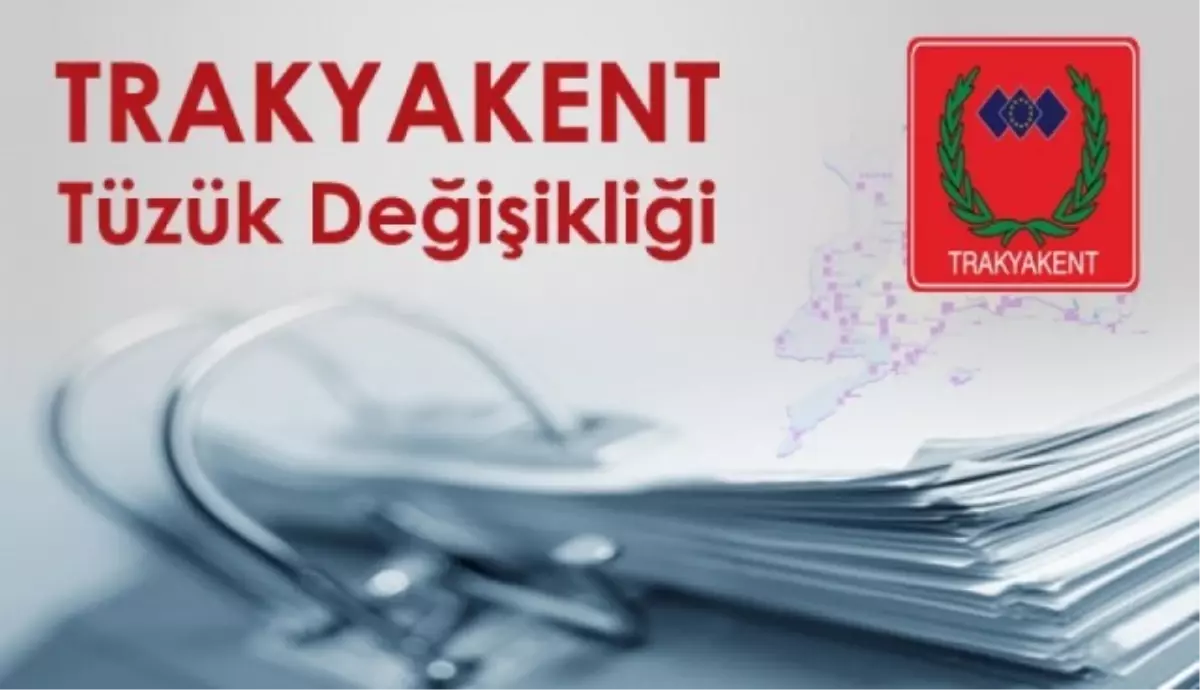 Trakyakentte Tüzük Değişikliği