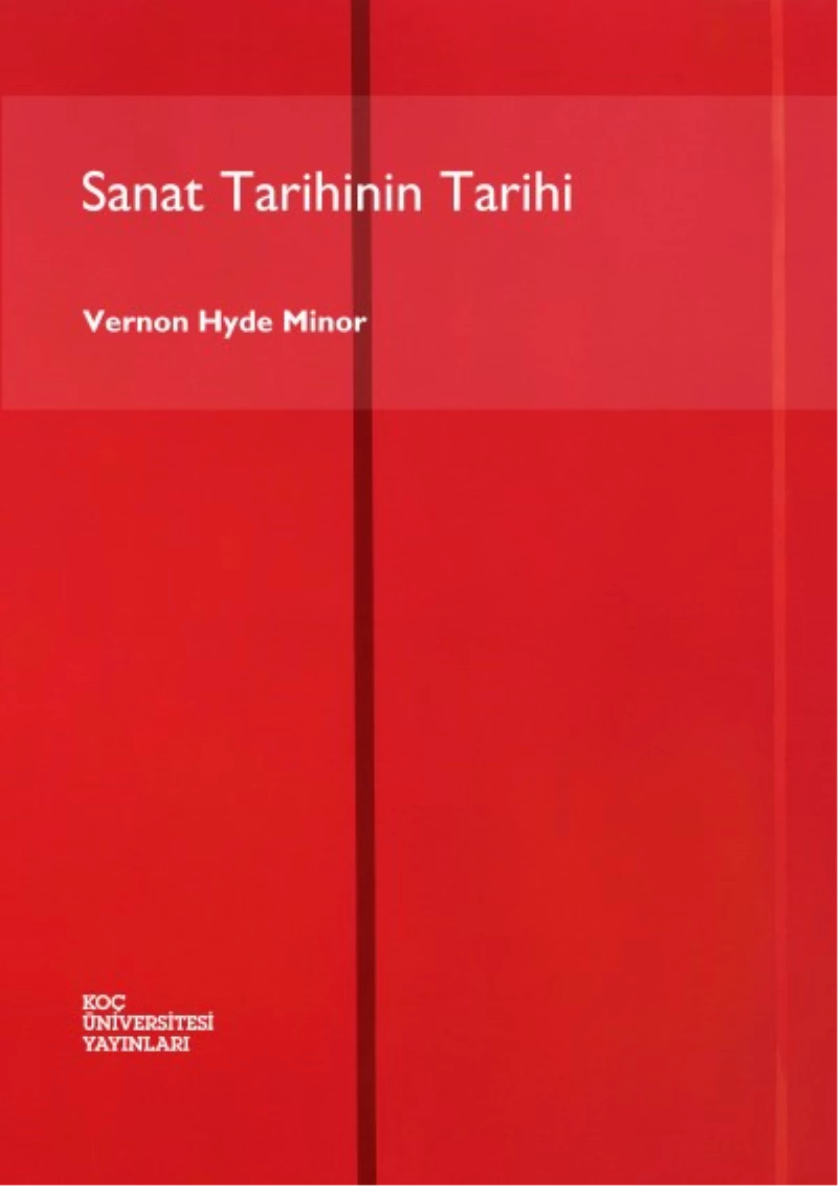 Koç Üniversitesi Yayınlarından Sanat Tarihinin Tarihi