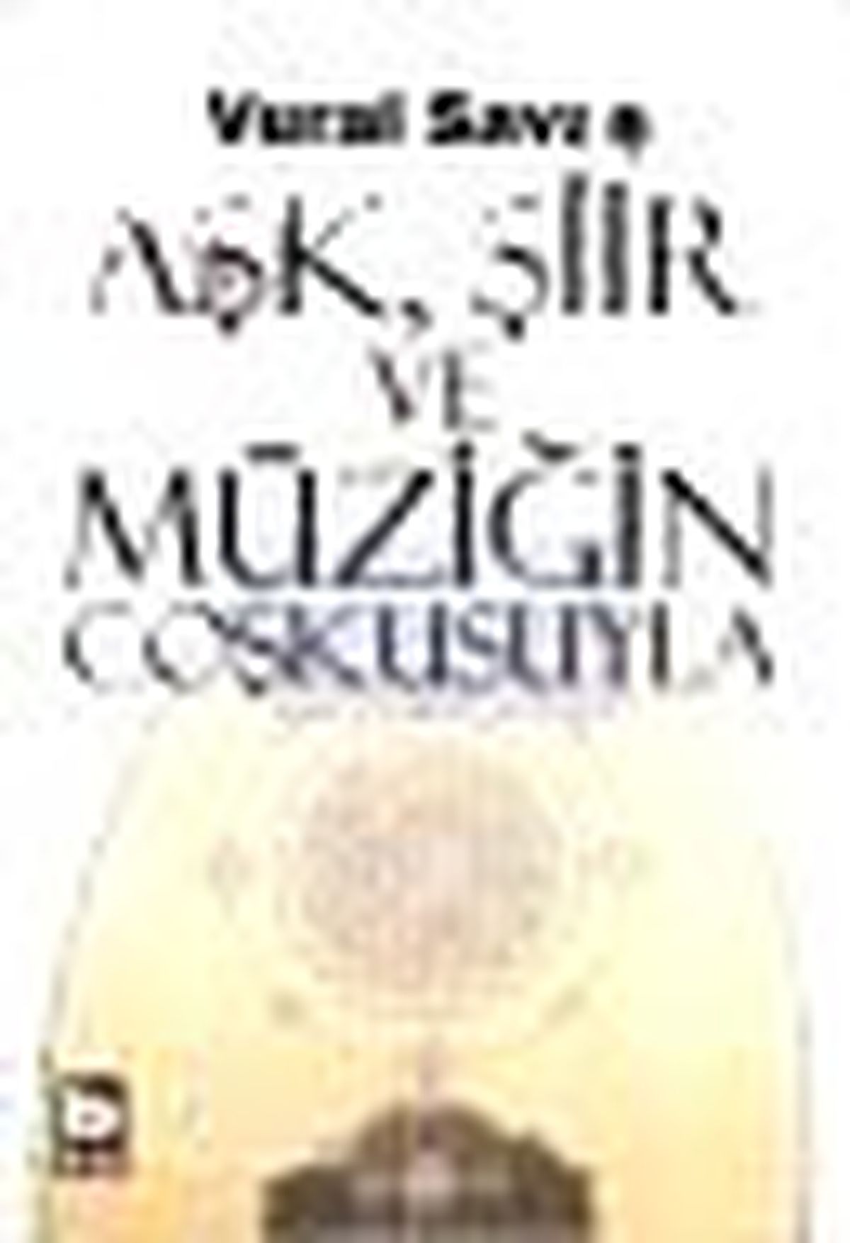 Aşk, Şiir ve Müziğin Coşkusuyla Kitabı