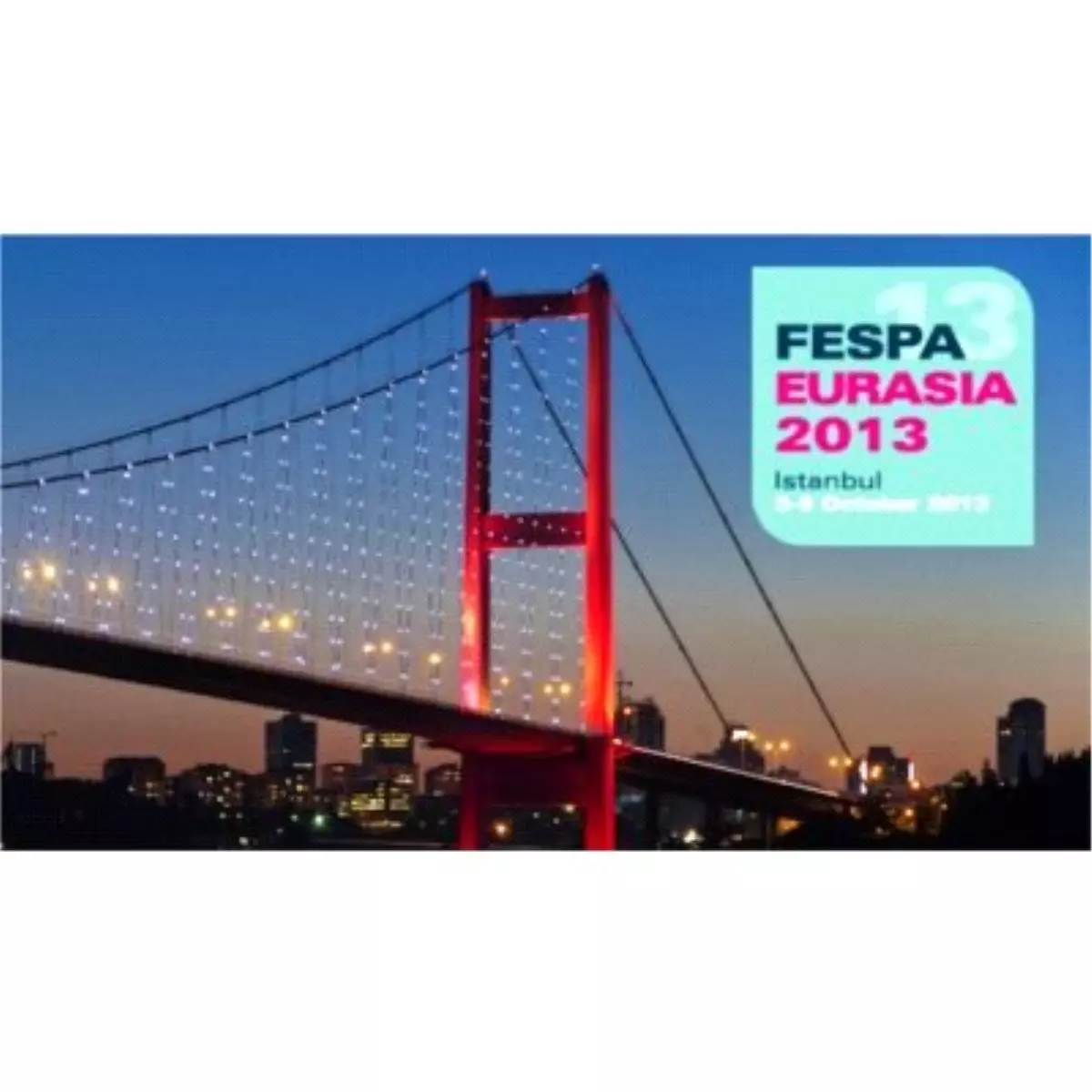 Fespa Eurasia 2013 İçin Ön Kayıt Yaptırın İki Gecelik Bedava Konaklama Çekilişine Katılın