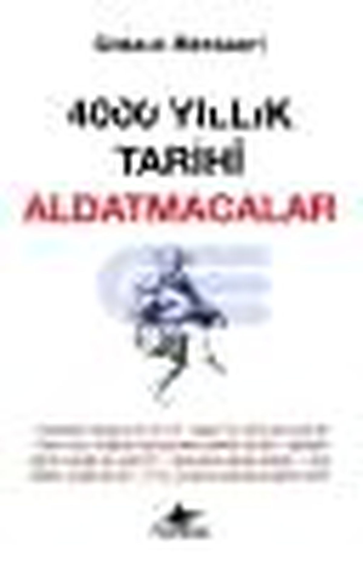 4000 Yıllık Tarihi Aldatmacalar Kitabı