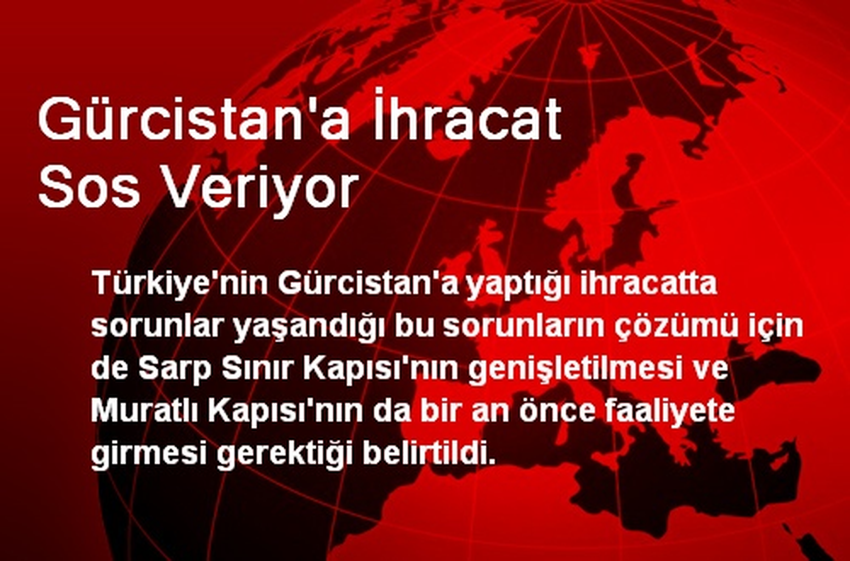 Gürcistan\'a İhracat Sos Veriyor