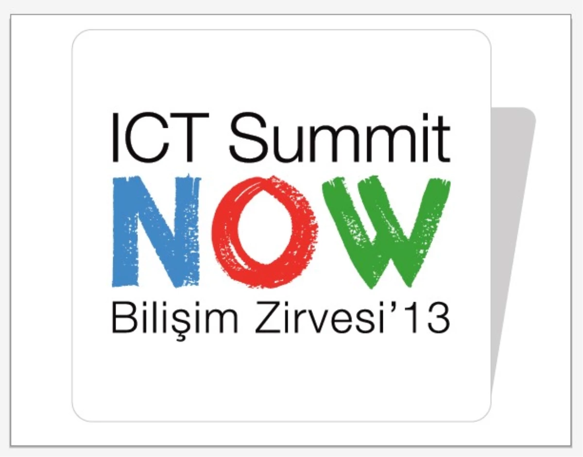 ICT Summıt NOW - Bilişim Zirvesi\'nin Konuşmacıları Belli Oldu