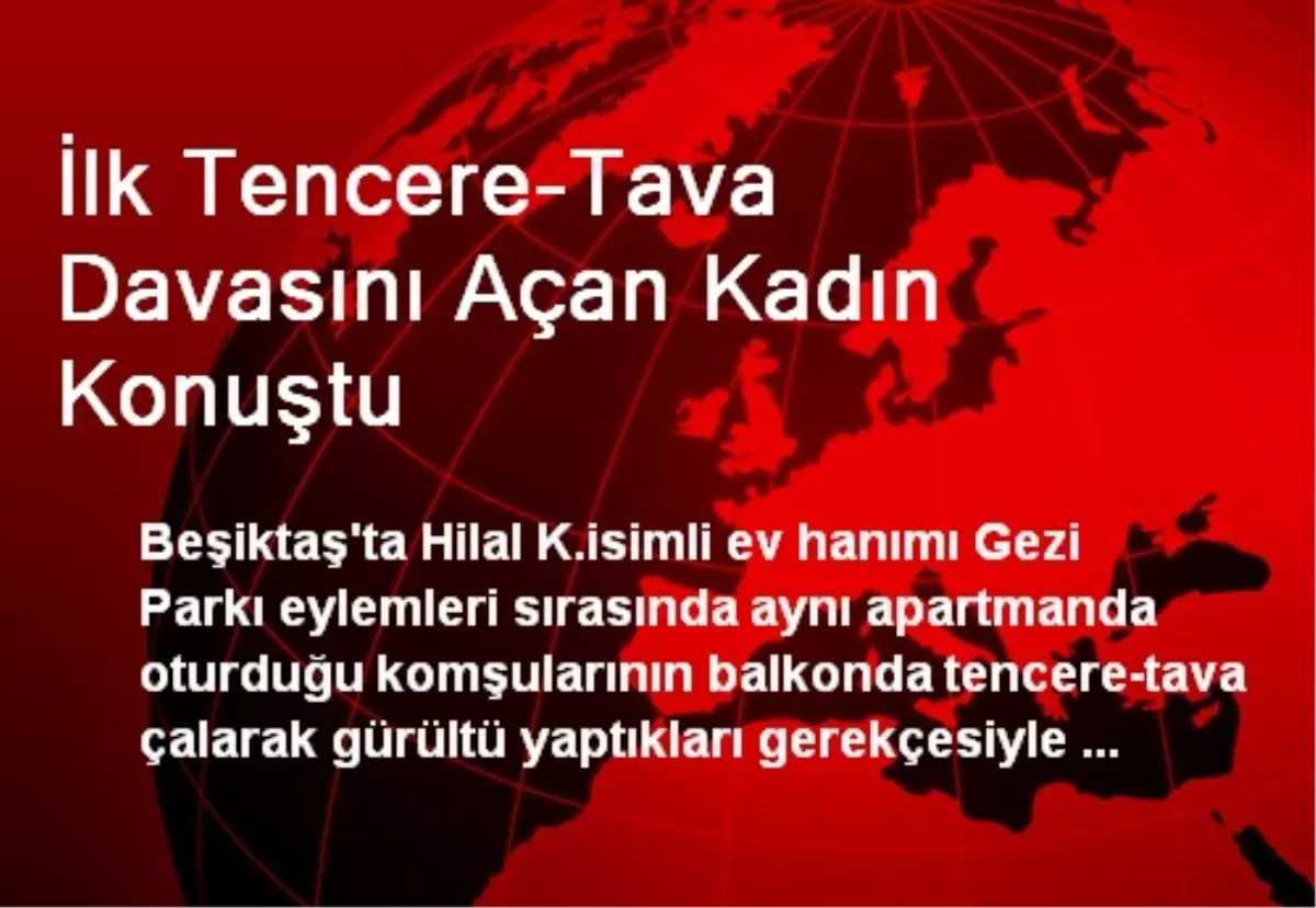 İlk Tencere-Tava Davasını Açan Kadın Konuştu