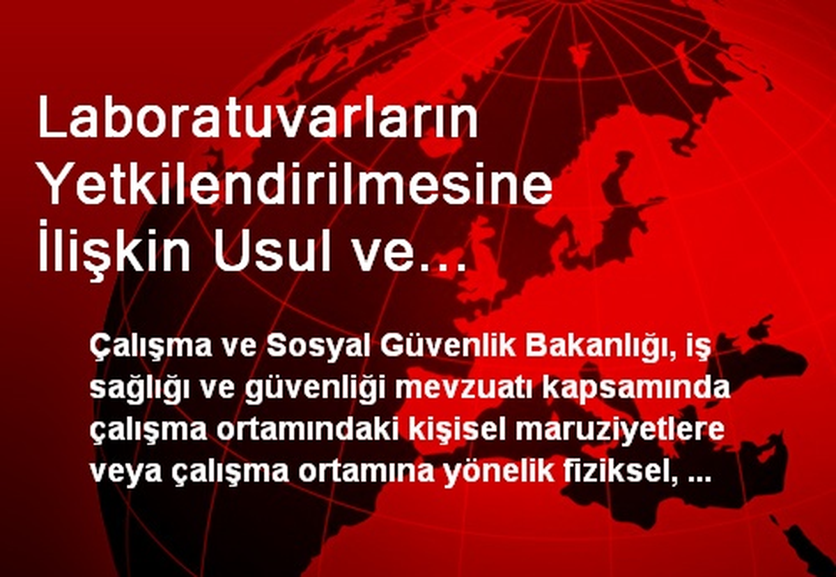 Laboratuvarların Yetkilendirilmesine İlişkin Usul ve Esaslar Belirlendi