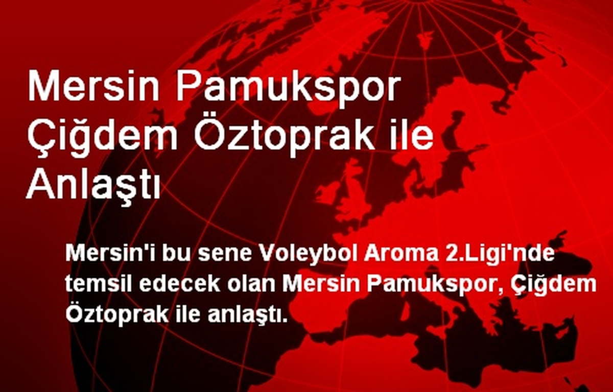 Mersin Pamukspor Çiğdem Öztoprak ile Anlaştı