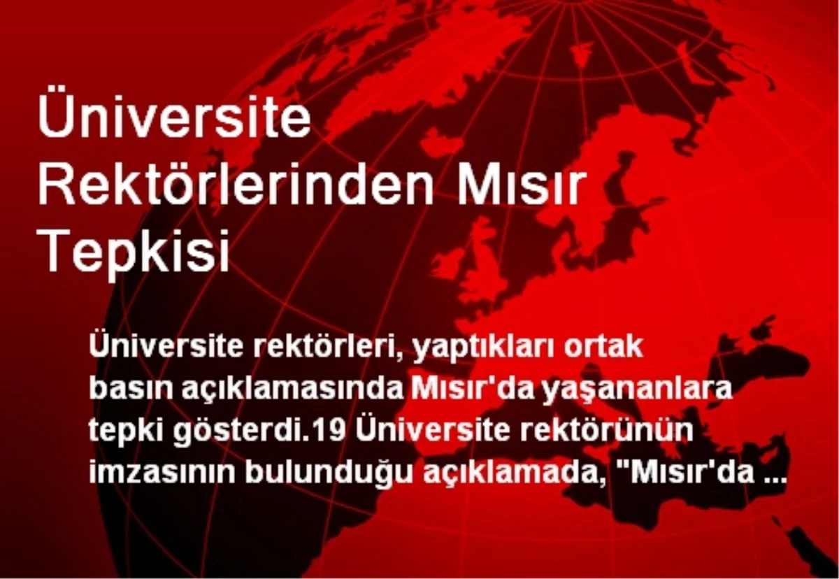 Üniversite Rektörlerinden Mısır Tepkisi