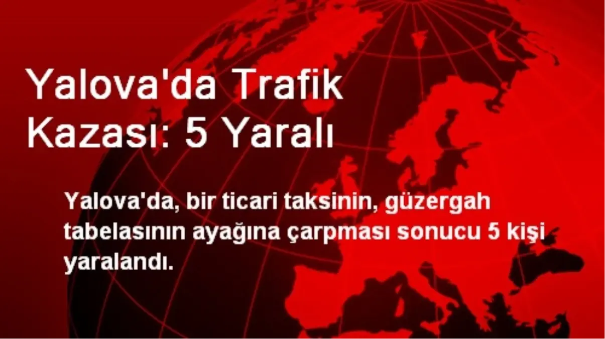 Yalova\'da Trafik Kazası: 5 Yaralı