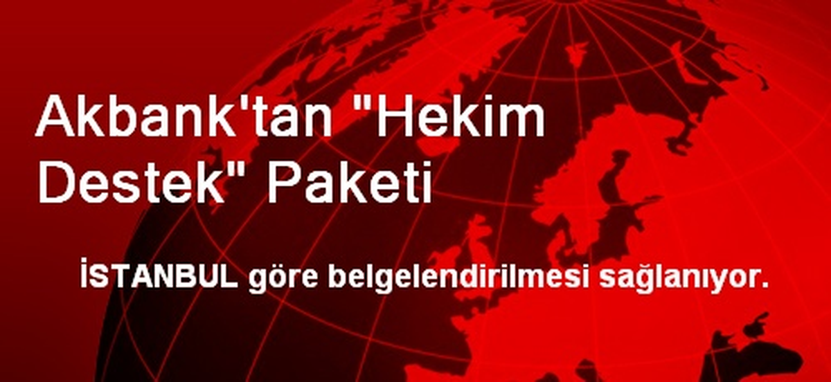 Akbank\'tan "Hekim Destek" Paketi