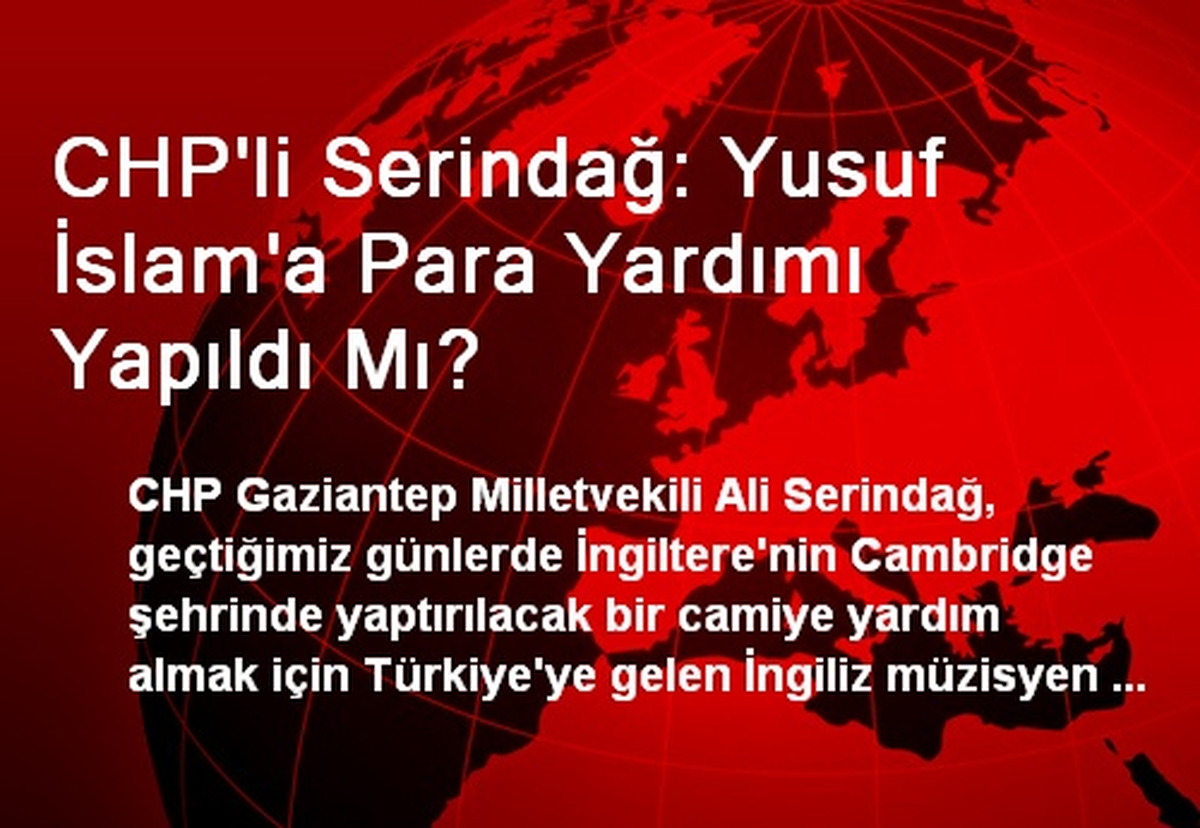 CHP\'li Serindağ: Yusuf İslam\'a Para Yardımı Yapıldı Mı?